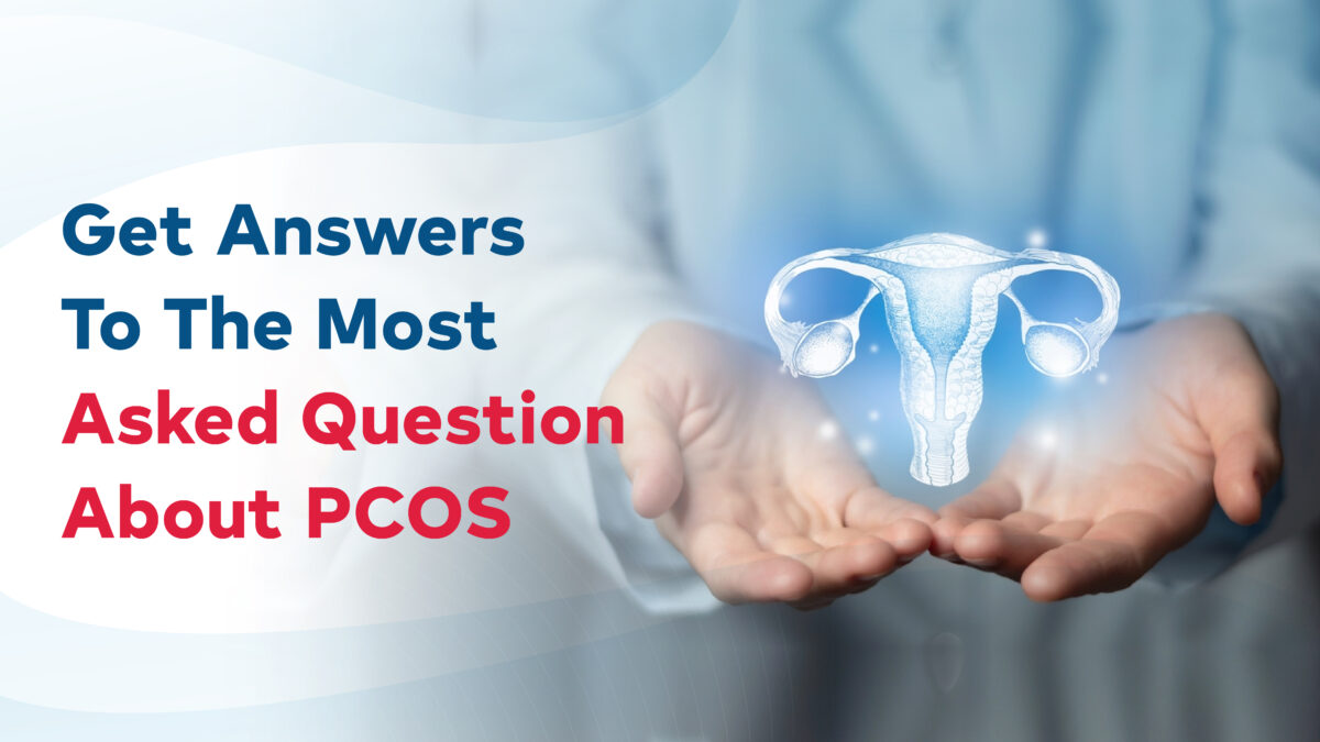 Get Answers To The Most Asked Question About PCOS